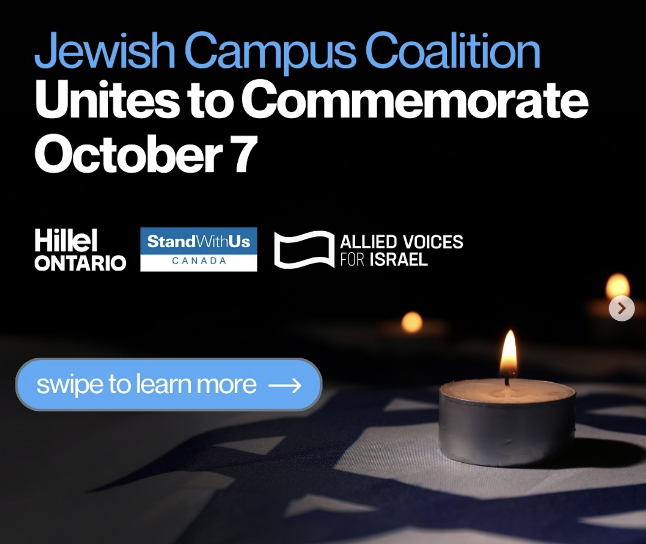 Banner announcing Jewish Campus Coalition event to commemorate October 7; logos for Hillel Ontario, StandWithUs Canada, Allied Voices for Israel; lit candle; 'swipe to learn more' button