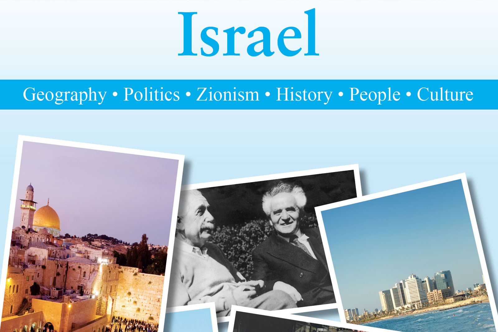 Collage-style header for Israel with the title 'Israel' and a blue topics bar, plus tilted photos of Jerusalem, a historic black-and-white portrait, and Tel Aviv coastline.