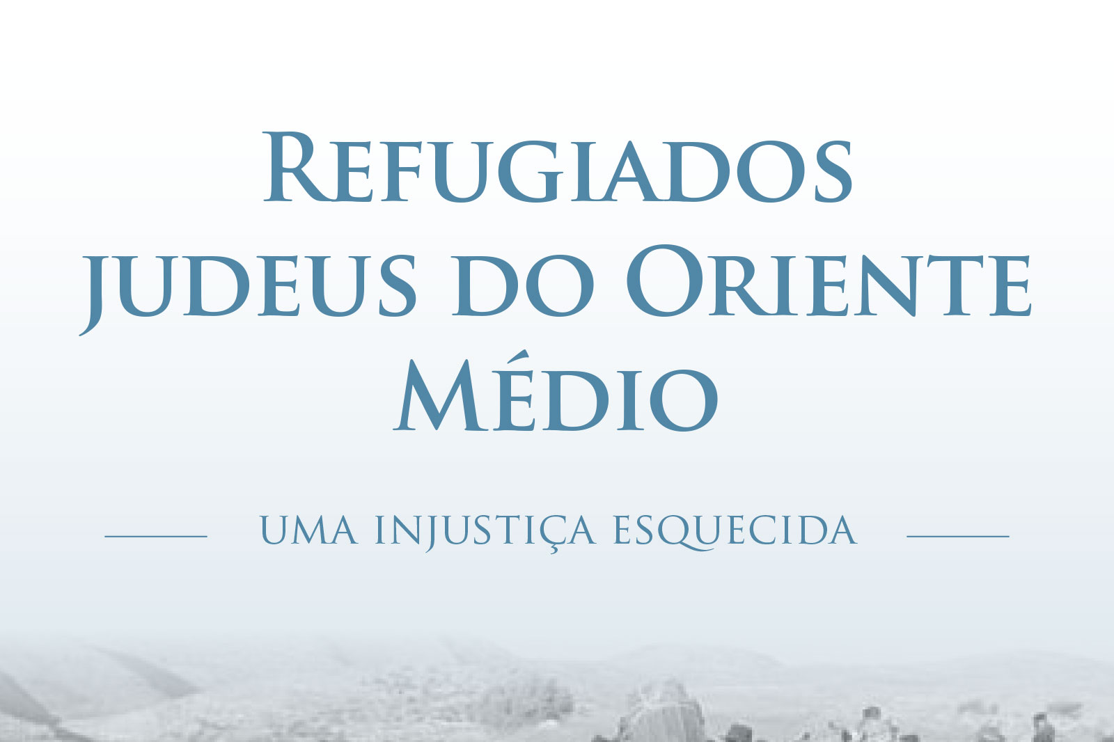 Poster title: 'Refugiados Judeus do Oriente Médio' with subtitle 'Uma injustiça esquecida' on a pale blue gradient background