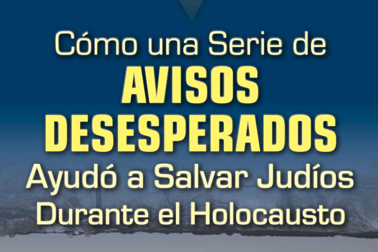 Poster informativo en español que explica cómo una serie de avisos desesperados ayudó a salvar a judíos durante el Holocausto.