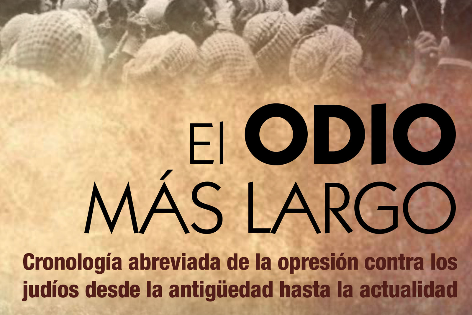 Poster for a publication titled 'El odio más largo' with a subtitle about a brief chronology of oppression against Jews.